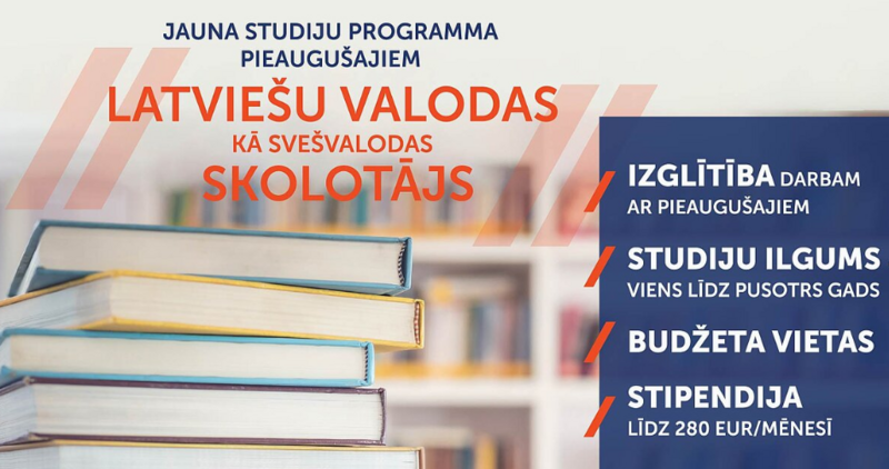 No 5. janvāra būs atvērta pieteikšanās jaunajai studiju programmai “Latviešu valodas kā svešvalodas skolotājs”