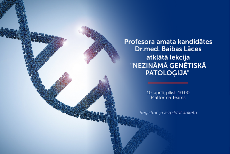 Atklātā lekcija "Nezināmā ģenētiskā patoloģija" 10.04.