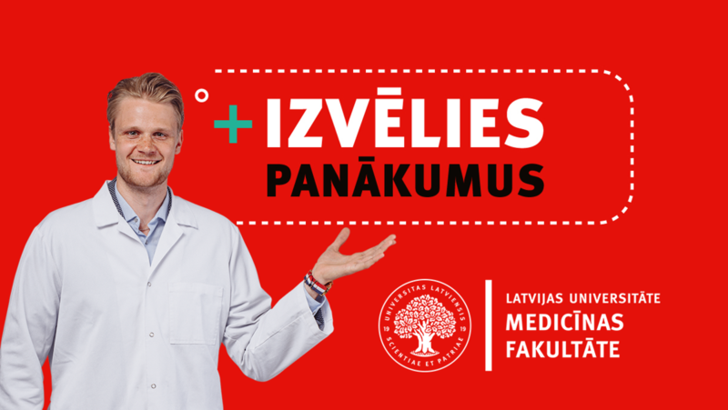 Izvēlies panākumus! Nāc studēt Medicīnas fakultātē!